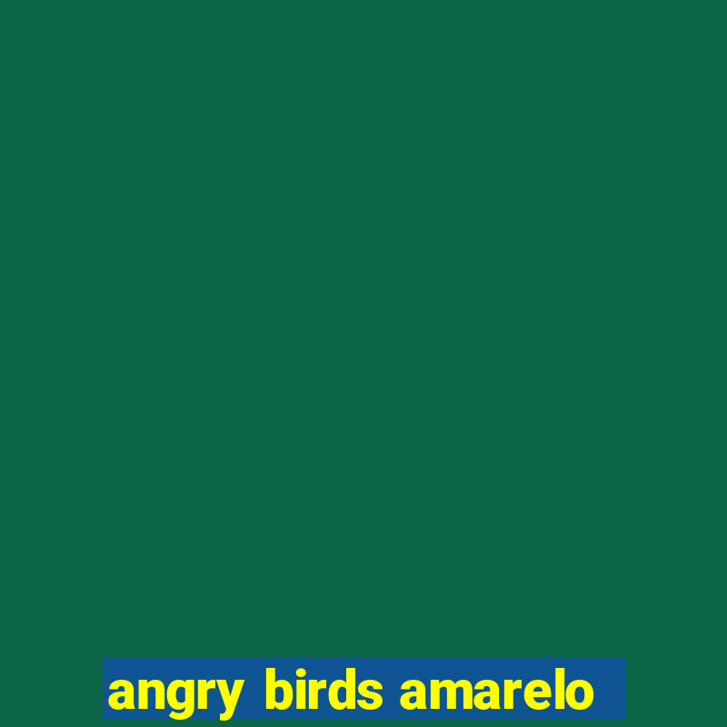 angry birds amarelo