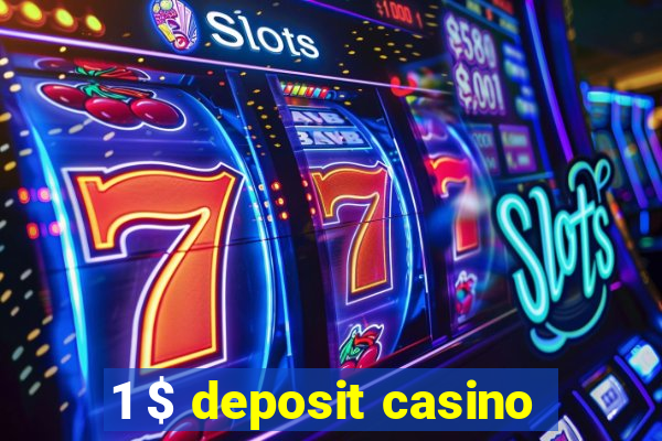 1 $ deposit casino