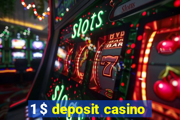 1 $ deposit casino