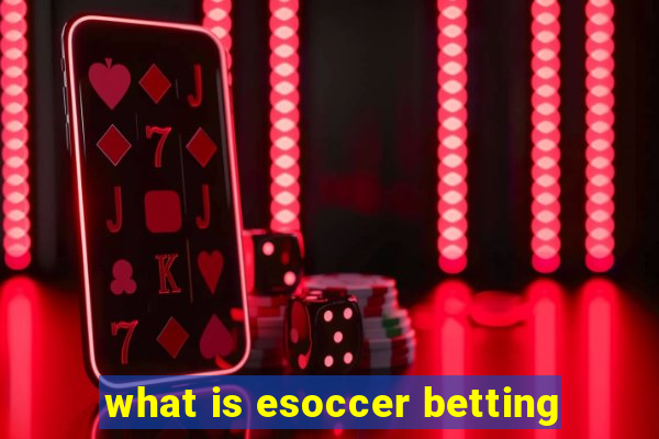 what is esoccer betting