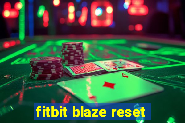 fitbit blaze reset