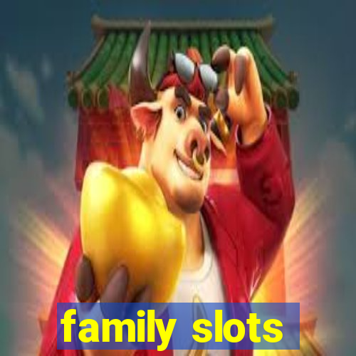 family slots