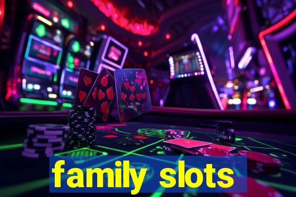 family slots