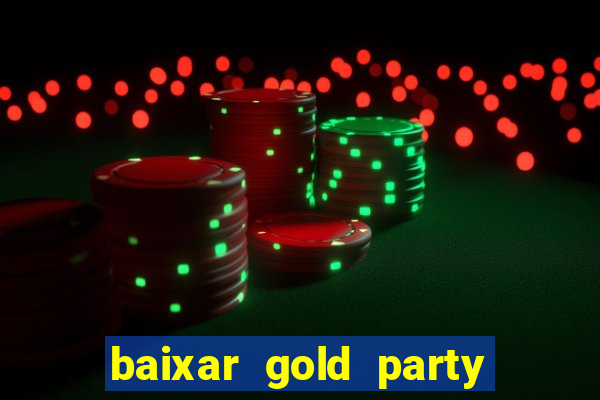 baixar gold party - slots