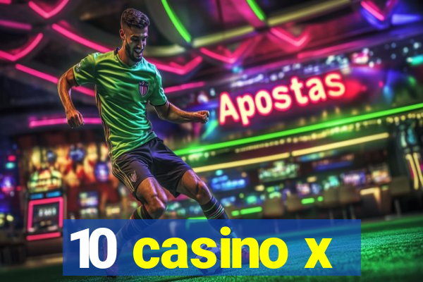 10 casino x