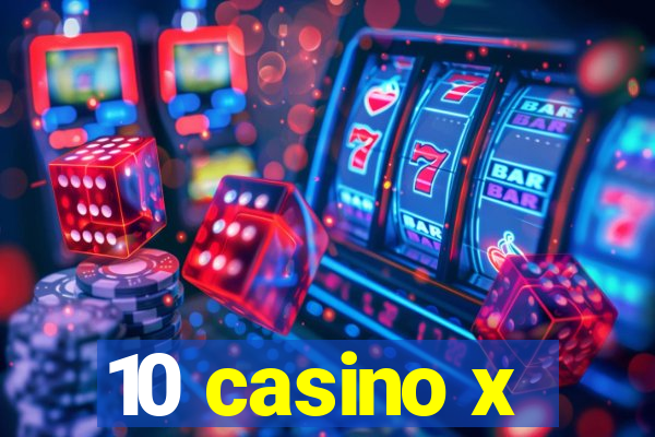 10 casino x