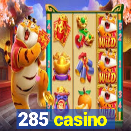 285 casino