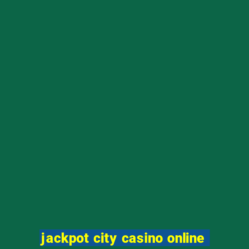 jackpot city casino online