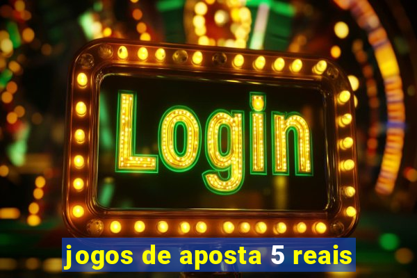 jogos de aposta 5 reais