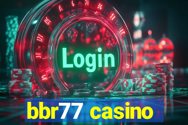 bbr77 casino