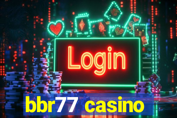 bbr77 casino