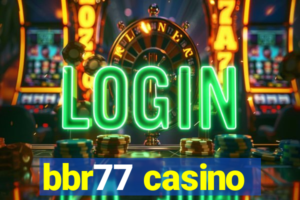 bbr77 casino