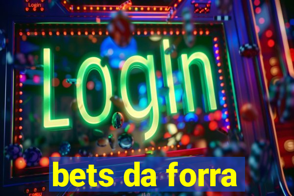 bets da forra