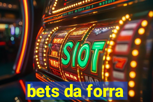 bets da forra