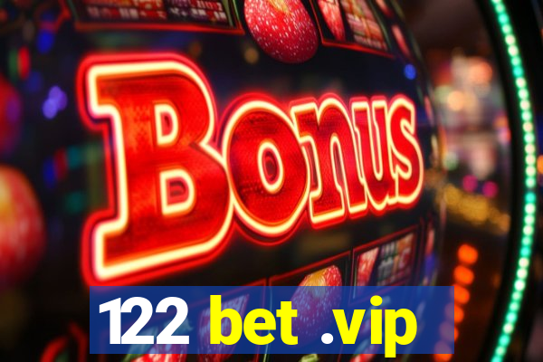 122 bet .vip