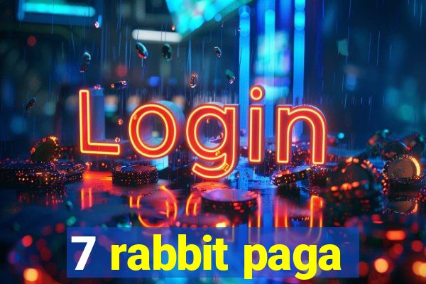 7 rabbit paga