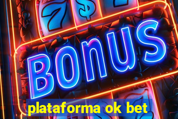 plataforma ok bet