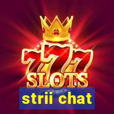 strii chat