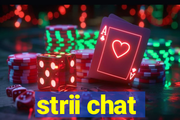 strii chat