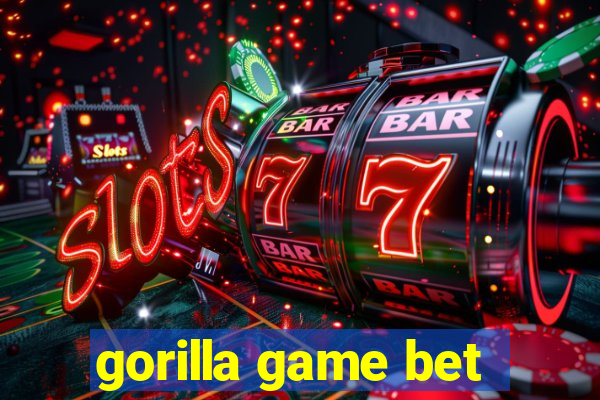 gorilla game bet