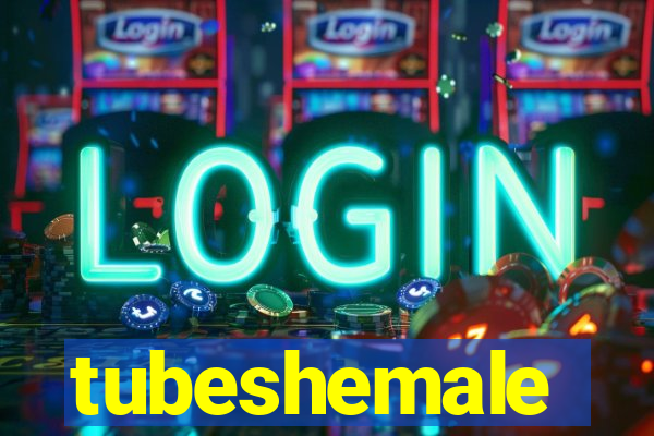 tubeshemale