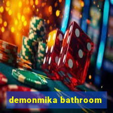 demonmika bathroom