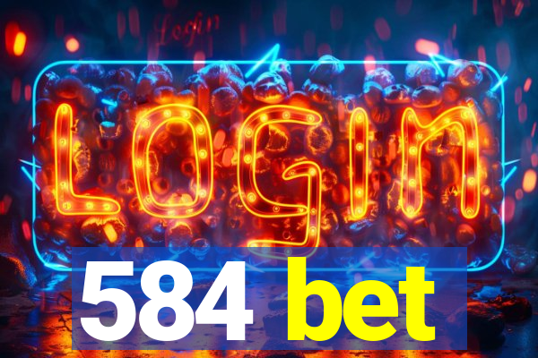 584 bet