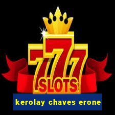 kerolay chaves erone