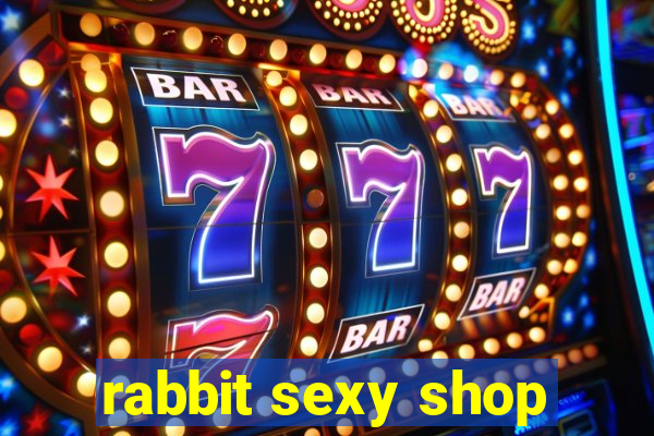 rabbit sexy shop