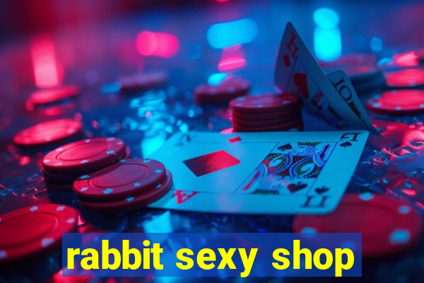 rabbit sexy shop