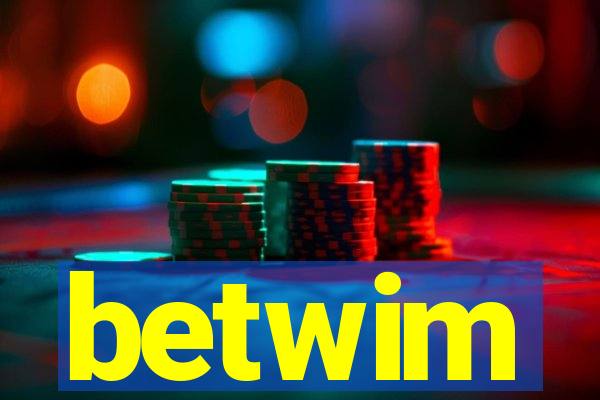 betwim