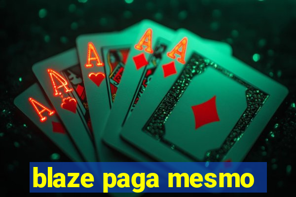 blaze paga mesmo