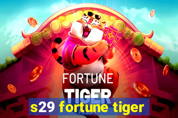 s29 fortune tiger