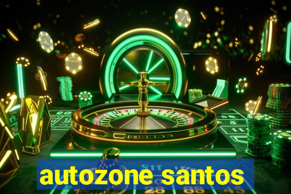 autozone santos