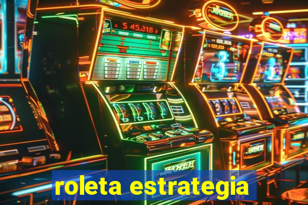 roleta estrategia