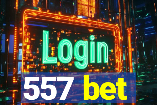 557 bet