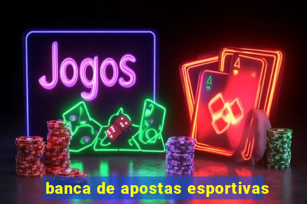 banca de apostas esportivas