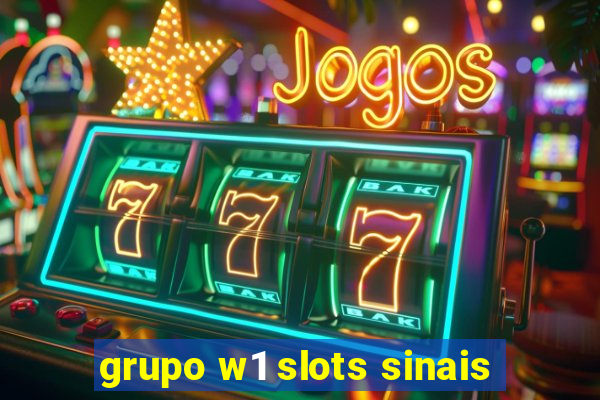 grupo w1 slots sinais