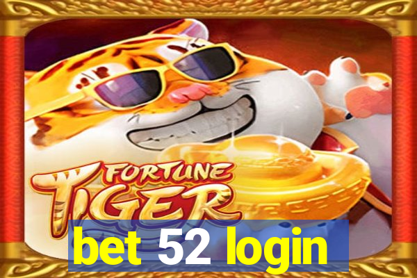 bet 52 login