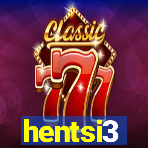 hentsi3