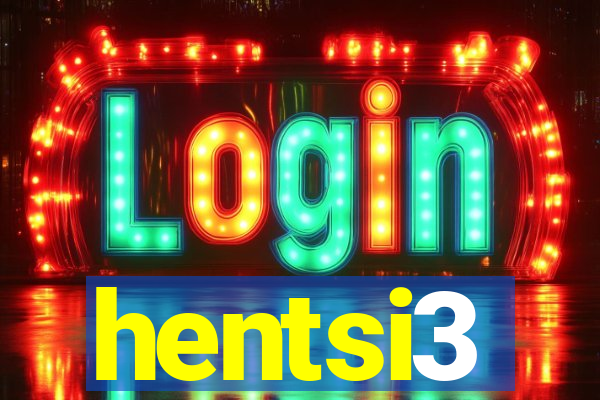 hentsi3