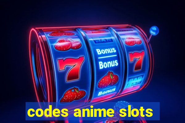 codes anime slots