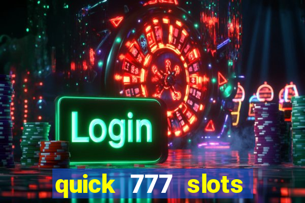 quick 777 slots paga mesmo