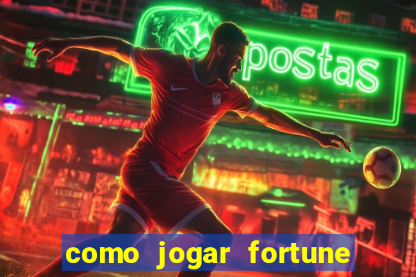 como jogar fortune tiger passo a passo