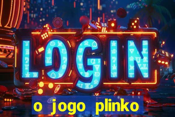 o jogo plinko lucky paga mesmo