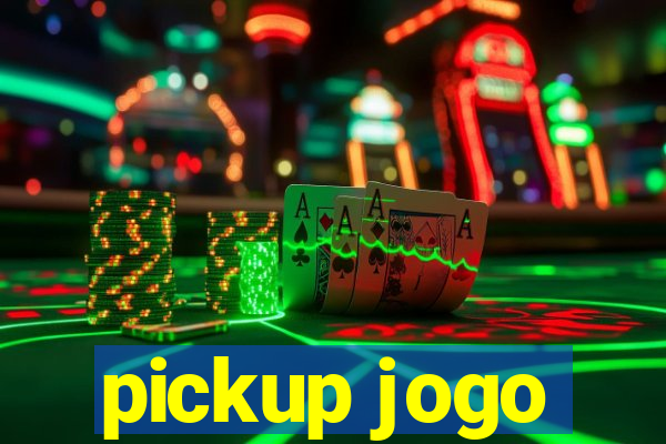 pickup jogo