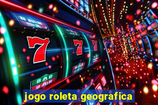 jogo roleta geografica