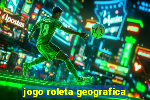 jogo roleta geografica