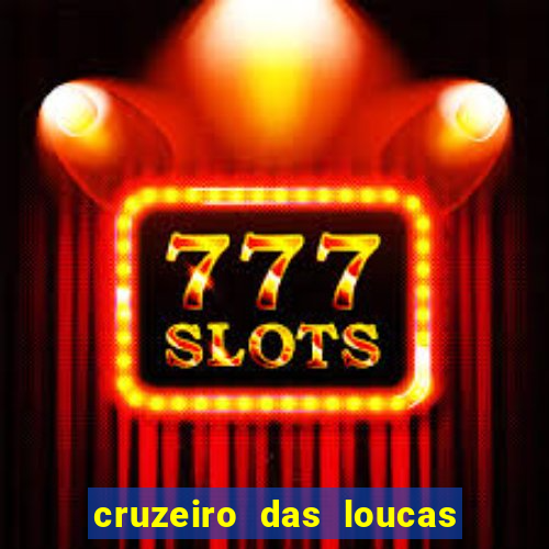 cruzeiro das loucas assistir gratis