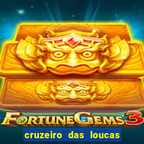 cruzeiro das loucas assistir gratis